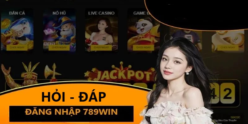 Hỏi - đáp về việc đăng nhập 789WIN