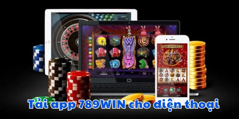 Tải app 789WIN cho điện thoại